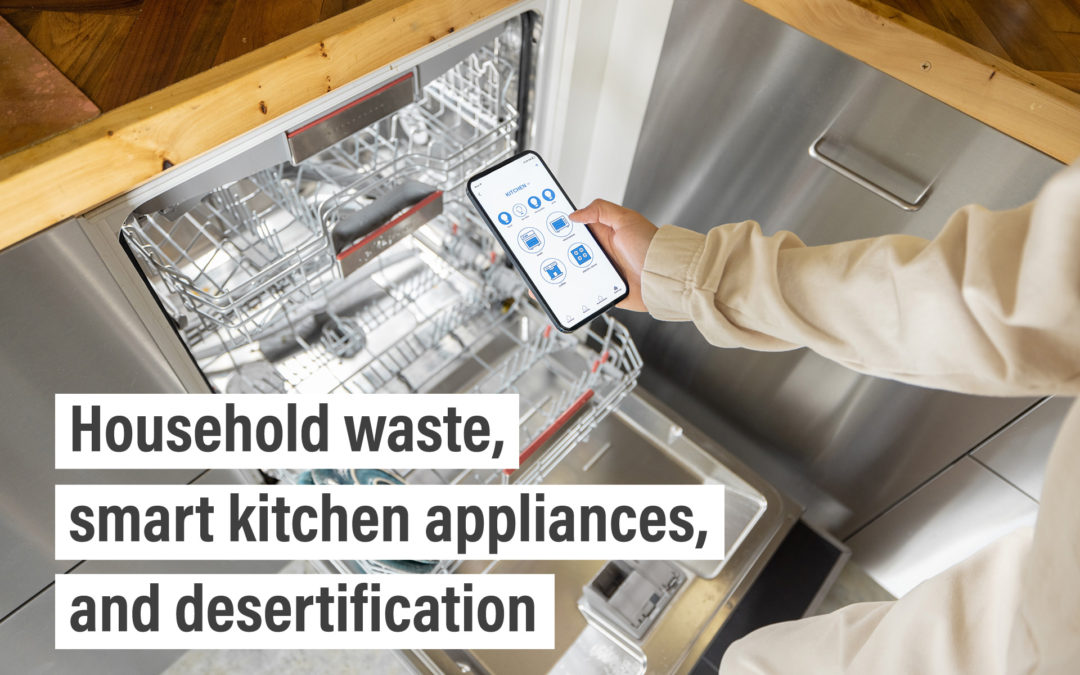 Household waste, smart kitchen appliances, and desertification