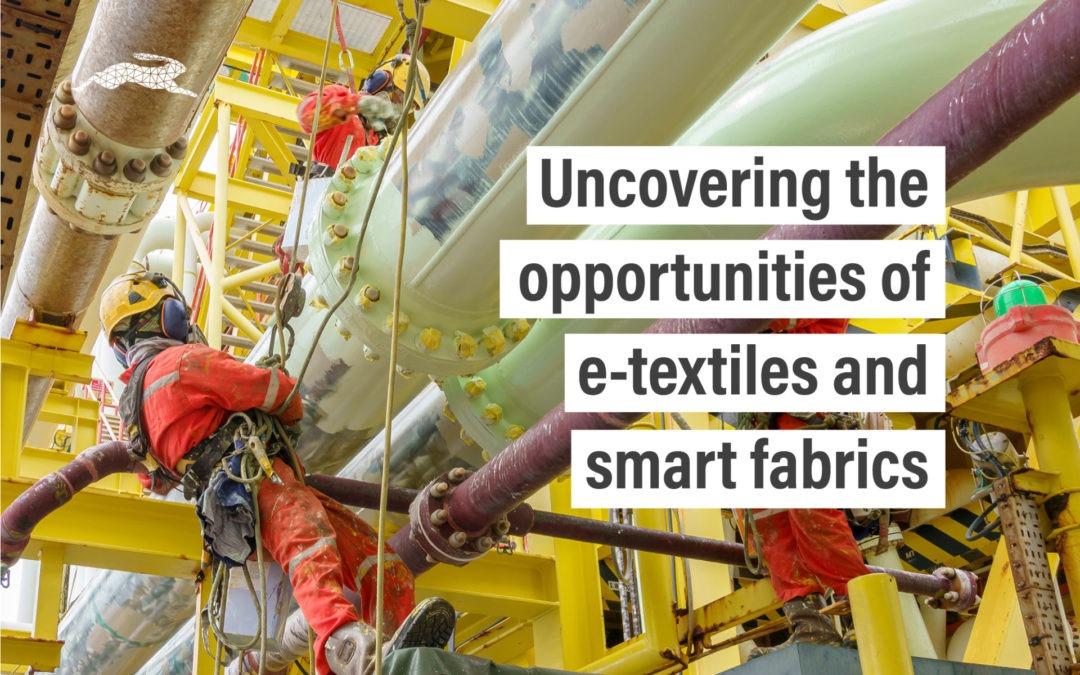 Uncovering the opportunities of e-textiles and smart fabrics