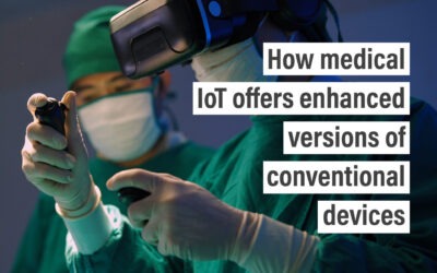 How medical IoT offers enhanced versions of conventional devices