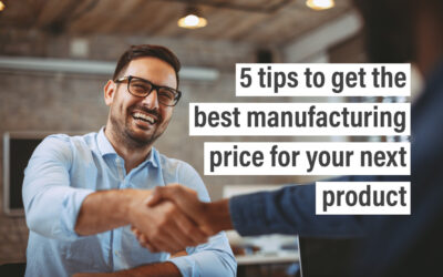5 tips to getting the best manufacturing price