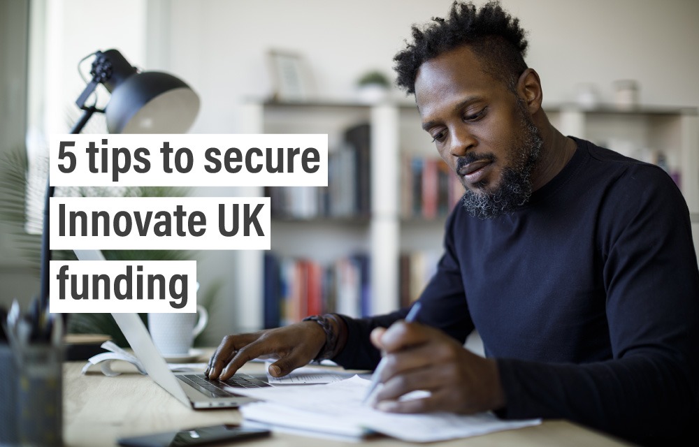 5 tips to secure Innovate UK funding