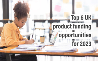 Top 6 UK product funding opportunities for 2023