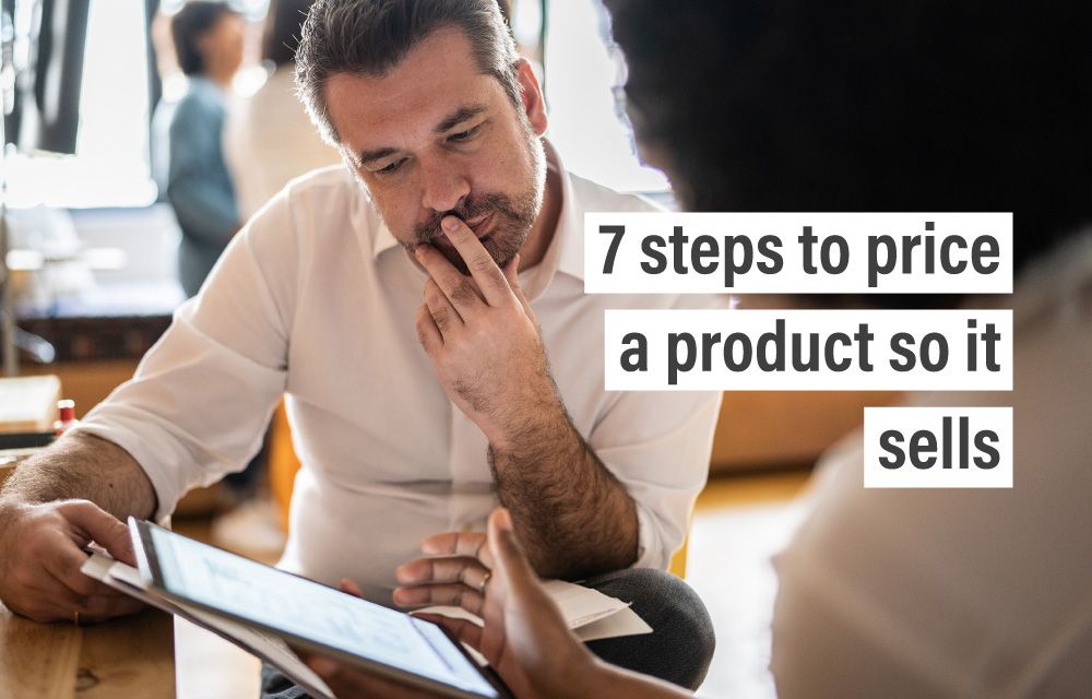 7 steps to price a product so it sells