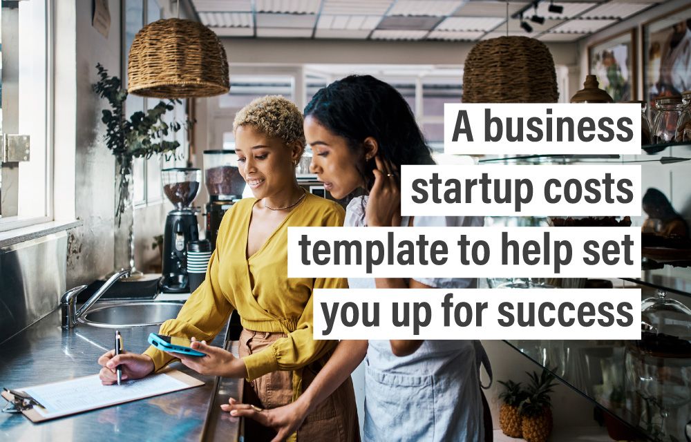 A business startup costs template to help set you up for success