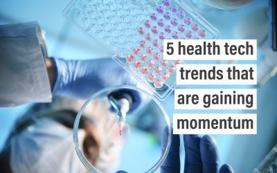 5 health tech trends that are gaining momentum