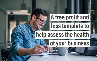 A free profit and loss template to help assess the health of your business
