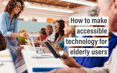 How to make accessible technology for elderly users