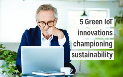 5 Green IoT innovations championing sustainability