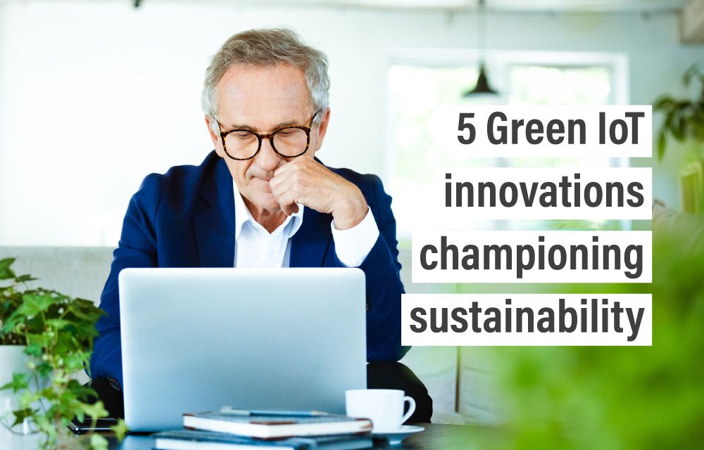 5 Green IoT innovations championing sustainability