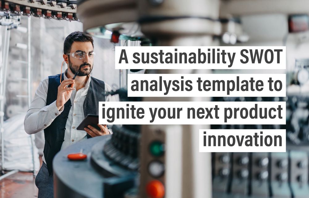 A sustainability SWOT analysis template to ignite your next product innovation