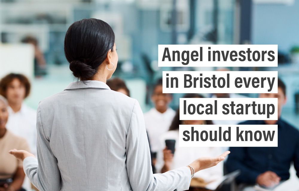 Angel investors in Bristol every local startup should know