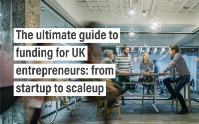 The ultimate guide to funding for UK entrepreneurs: from startup to scaleup