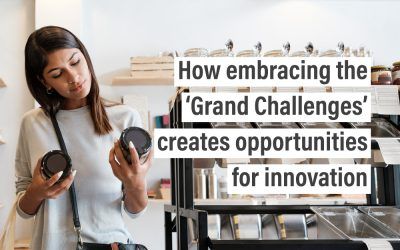 How embracing the ‘Grand Challenges’ creates opportunities for innovation
