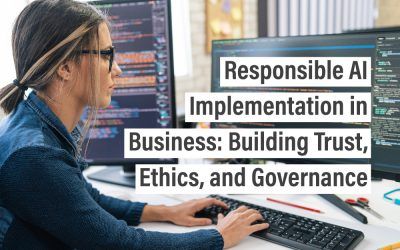 Responsible AI Implementation in Business: Building Trust, Ethics, and Governance