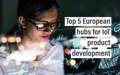 Top 5 European hubs for IoT product development