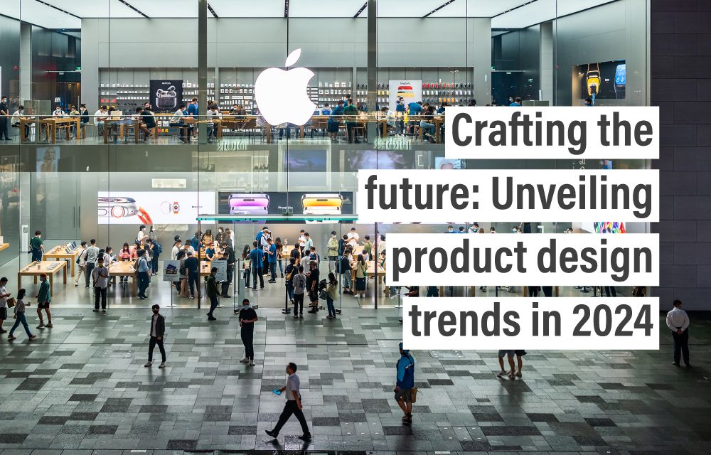 Crafting the future: Unveiling product design trends in 2024
