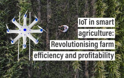 IoT in smart agriculture: Revolutionising farm efficiency and profitability