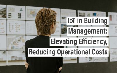 IoT in Building Management: Elevating Efficiency, Reducing Operational Costs