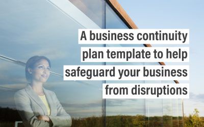 A business continuity plan template to help safeguard your business from disruptions