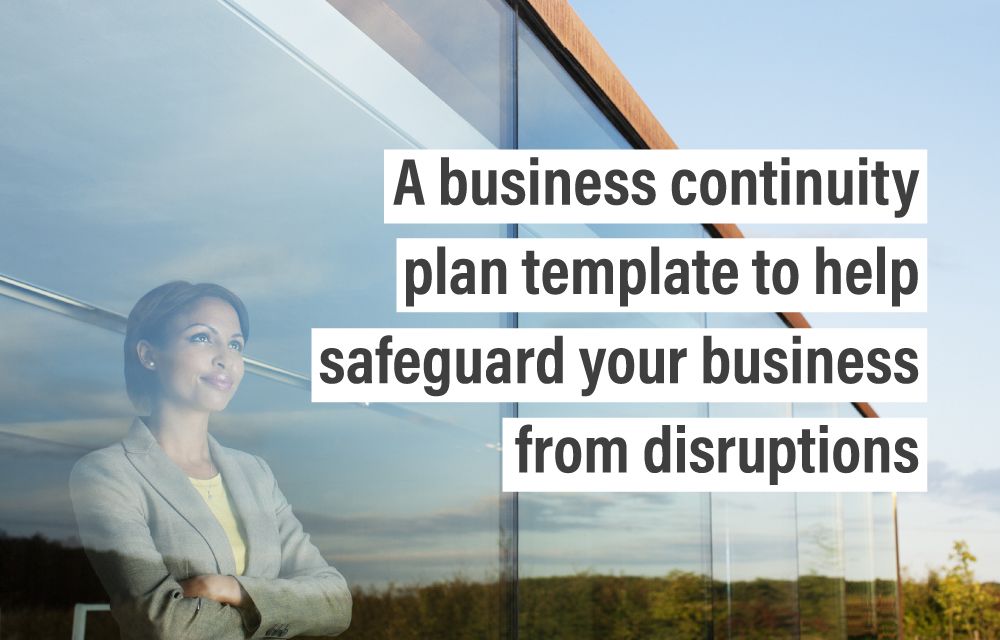 A business continuity plan template to help safeguard your business from disruptions