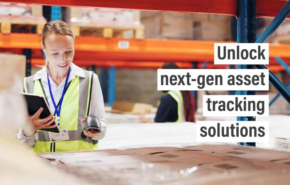 Unlock next-gen asset tracking solutions