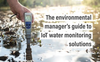 The environmental manager’s guide to IoT water monitoring solutions