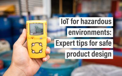 IoT for hazardous environments: Expert tips for safe product design