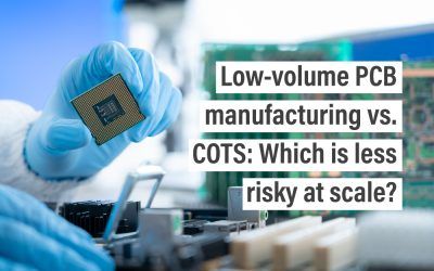 Low-volume PCB manufacturing vs. COTS: Which is less risky at scale?